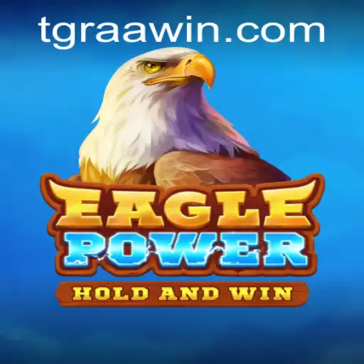 EaglePower: Descubra o Novo Sucesso de Entretenimento com TGRaa.bet